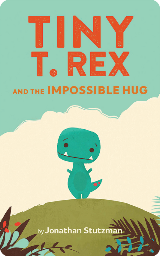 Tiny T-Rex and the Impossible Hug