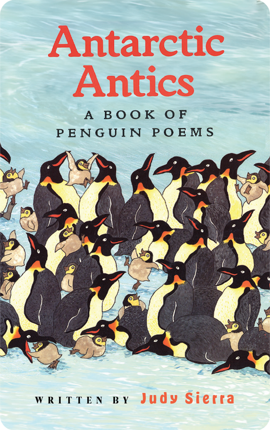Antarctic Antics - A Book of Penguin Poems