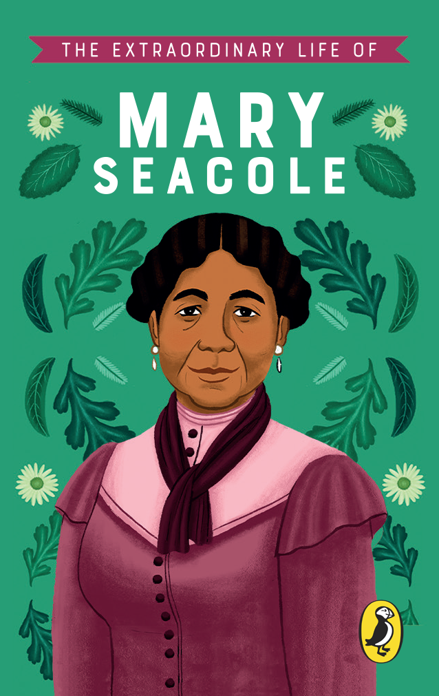 The Extraordinary Life of Mary Seacole