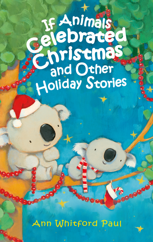If Animals Celebrated Christmas & Other Holiday Stories Collection