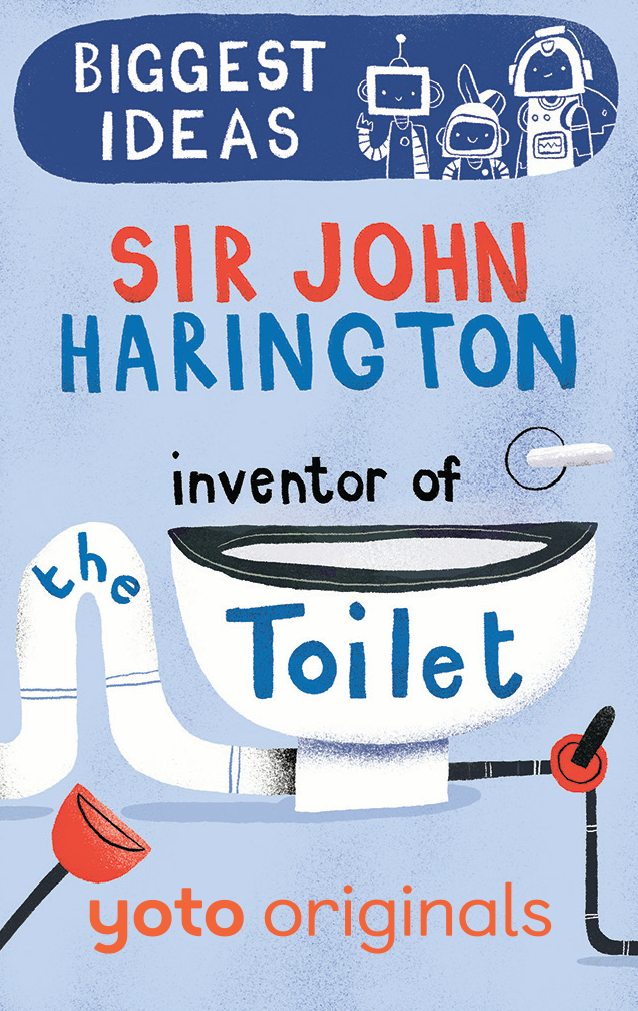 Biggest Ideas: Sir John Harington Inventor of the Toilet